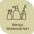 Banyo Aksesuarları